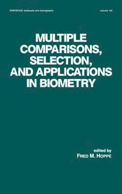 Multiple Comparisons, Selection and Applications in Biometry 1