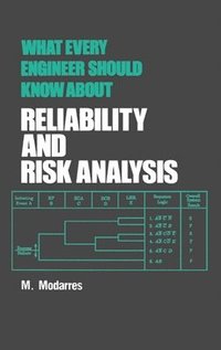 bokomslag What Every Engineer Should Know about Reliability and Risk Analysis
