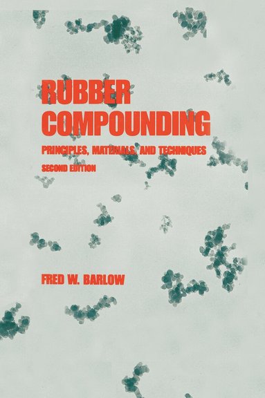 Barlow - Rubber Compounding, Inbunden