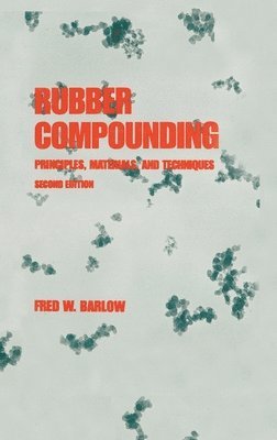 Barlow - Rubber Compounding, Inbunden