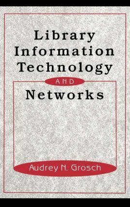 Charles Grosch - Library Information Technology and Networks, Inbunden