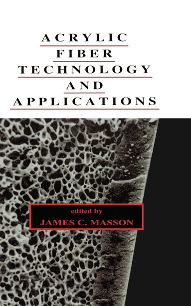 James Masson - Acrylic Fiber Technology and Applications, Inbunden