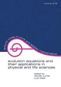 bokomslag Evolution Equations and Their Applications in Physical and Life Sciences