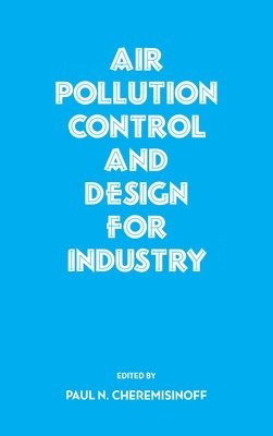 Air Pollution Control and Design for Industry 1