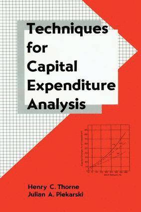 Henry C. Thorne, Julian A. Piekatski - Techniques for Capital Expenditure Analysis, Inbunden