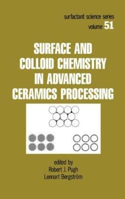 bokomslag Surface and Colloid Chemistry in Advanced Ceramics Processing
