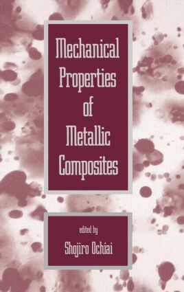 Shojiro Ochiai - Mechanical Properties of Metallic Composites, Inbunden