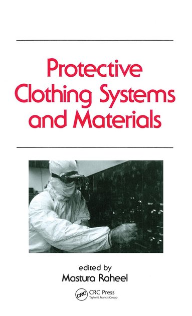 Mastura Raheel - Protective Clothing Systems and Materials, Inbunden