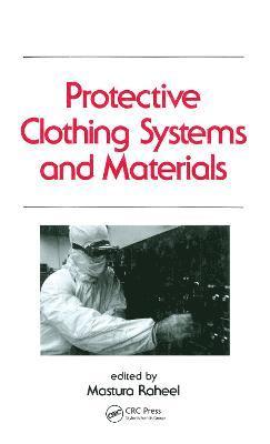 Mastura Raheel, USA) Raheel, Mastura (Prof-Textile Sci/UI, Urbana, Illinois - Protective Clothing Systems and Materials, Inbunden