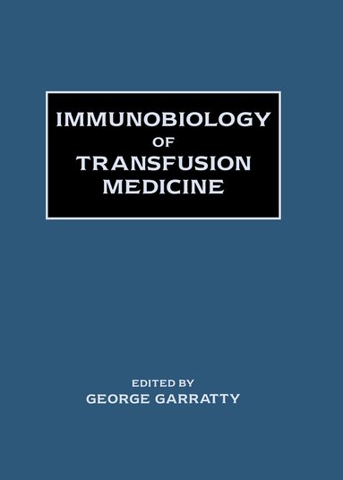 George Garratty - Immunobiology of Transfusion Medicine, Inbunden