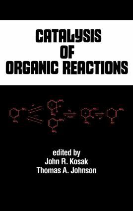 John R. Kosak, Thomas A. Johnson - Catalysis of Organic Reactions, Inbunden