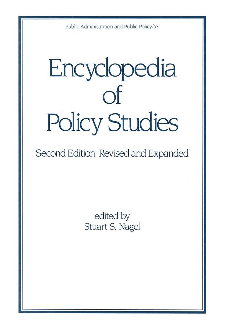Encyclopedia of Policy Studies, Second Edition,