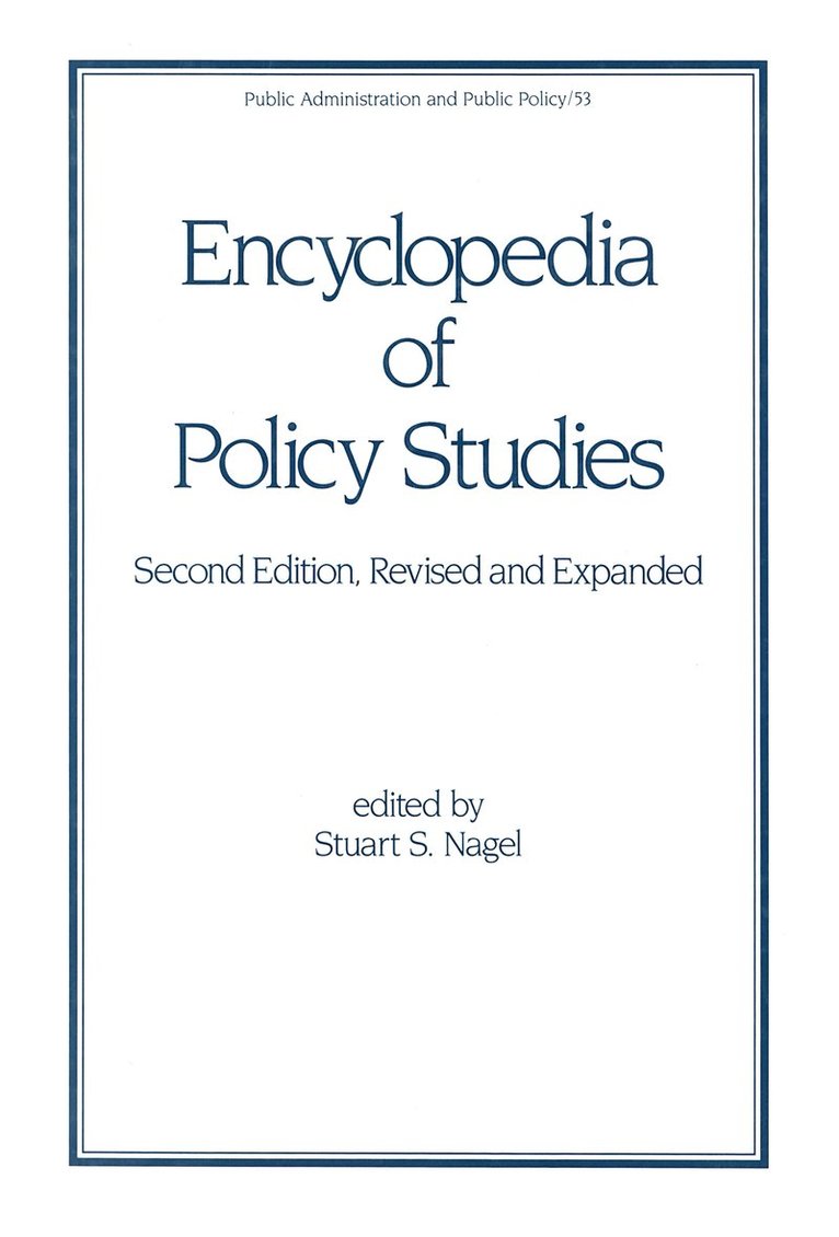 Encyclopedia of Policy Studies, Second Edition 1