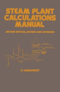 bokomslag Steam Plant Calculations Manual, Revised and Expanded