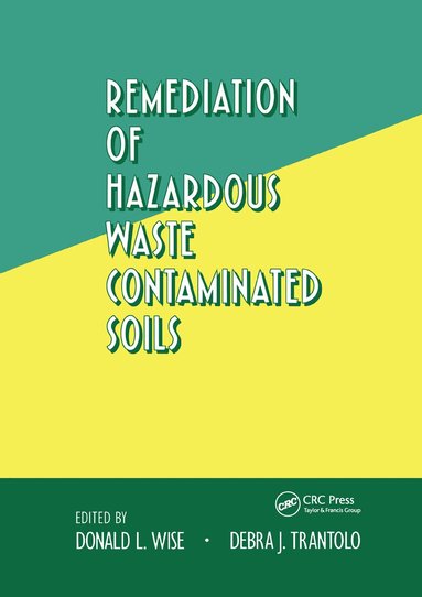 DonaldL. Wise - Remediation of Hazardous Waste Contaminated Soils, Inbunden
