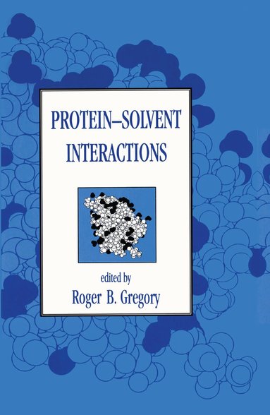 Roger Gregory - Protein-Solvent Interactions, Inbunden