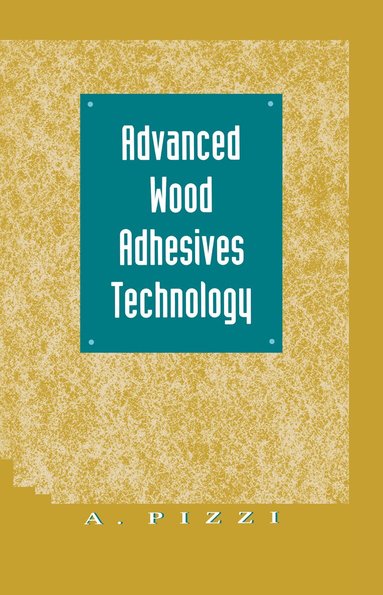 A. Pizzi - Advanced Wood Adhesives Technology, Inbunden