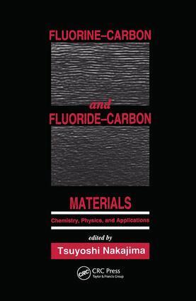 Tsuyoshi Nakajima - Fluorine-Carbon and Fluoride-Carbon Materials, Inbunden