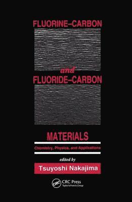 Tsuyoshi Nakajima, Japan) Nakajima, Tsuyoshi (Kyoto University - Fluorine-Carbon and Fluoride-Carbon Materials, Inbunden