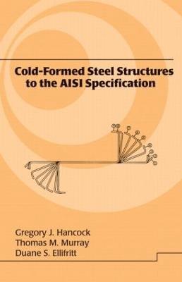 Cold-Formed Steel Structures to the AISI Specification 1