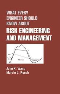 bokomslag What Every Engineer Should Know About Risk Engineering and Management