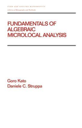 Goro Kato, Daniele C Struppa - Fundamentals of Algebraic Microlocal Analysis, Inbunden