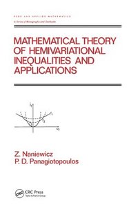 bokomslag Mathematical Theory of Hemivariational Inequalities and Applications