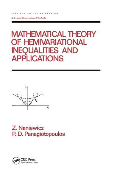 Zdzistaw Naniewicz, P. D. Panagiotopoulos - Mathematical Theory of Hemivariational Inequalities and Applications, Inbunden