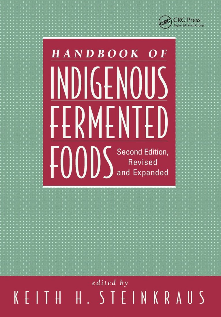 Handbook of Indigenous Fermented Foods, Revised and Expanded