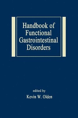 Kevin W. Olden - Handbook of Functional Gastrointestinal Disorders, Inbunden