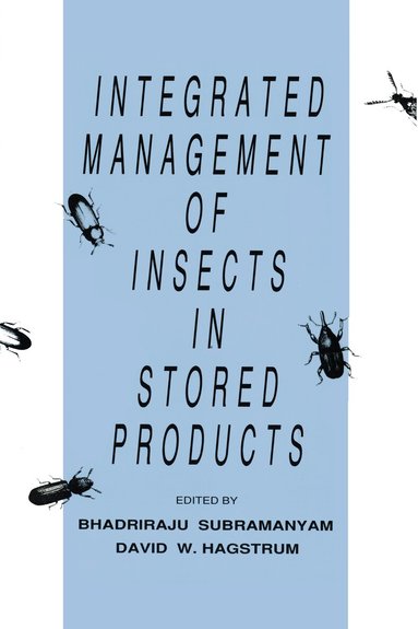 Bhadriraju Subramanyam - Integrated Management of Insects in Stored Products, Inbunden