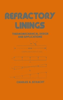 Charles Schacht, USA) Schacht, Charles (Schacht Consulting Services, Pittsburgh, Pennsylvania - Refractory Linings, Inbunden