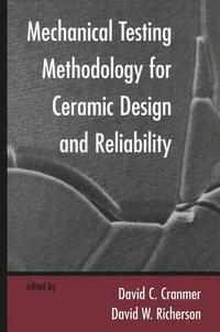 bokomslag Mechanical Testing Methodology for Ceramic Design and Reliability