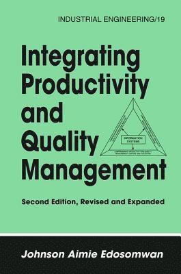 Johnson Edosomwan, USA) Edosomwan, Johnson (Johnson & Johnson Associates Inc., Fairfax, Virginia - Integrating Productivity and Quality Management, Inbunden