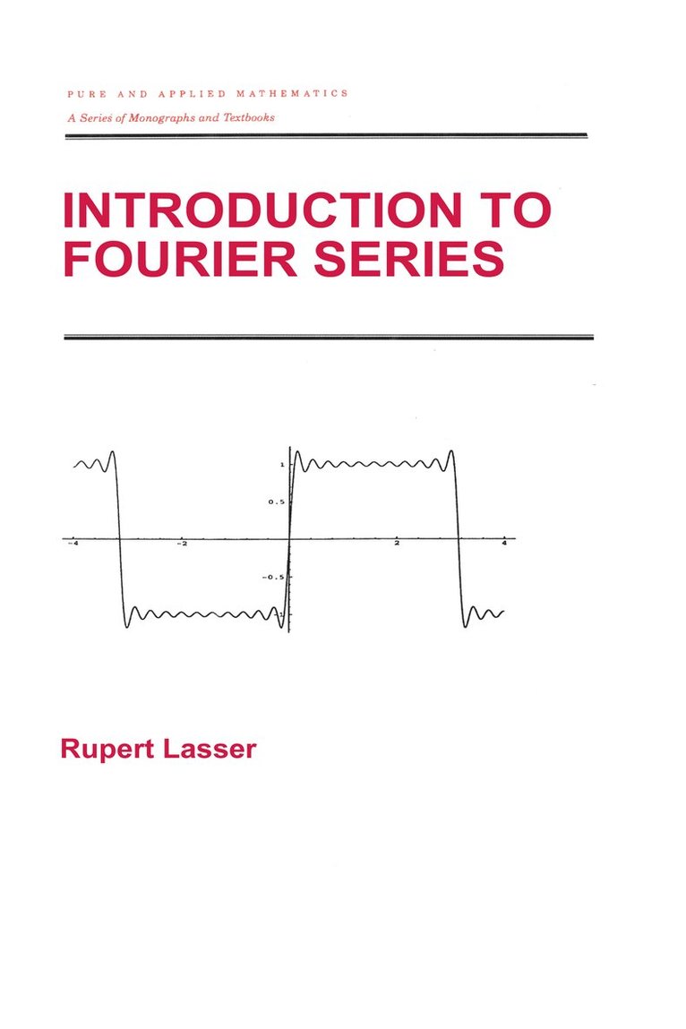 Rupert Lasser, Germany) Lasser, Rupert (Tech. University of Munich, Munich - Introduction to Fourier Series, Inbunden
