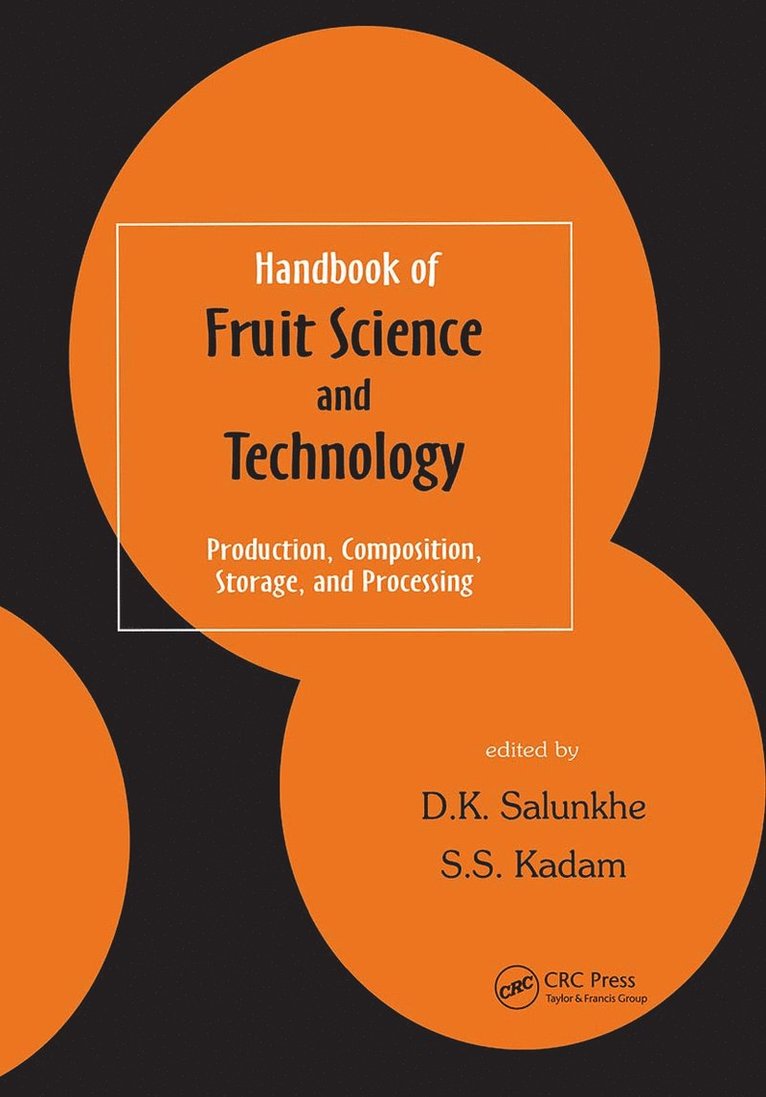 D. K. Salunkhe, Salunkhe, D. K. Salunkhe, S.S. Kadam, USA) Salunkhe, D. K. (Utah State University, Logan, S.S. (Mahatma Phule Agricultural University) Kadam, S. S. Kadam - Handbook of Fruit Science and Technology, Inbunden