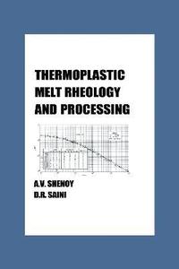 bokomslag Thermoplastic Melt Rheology and Processing