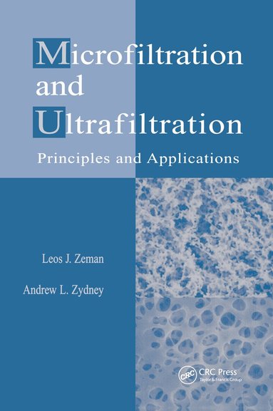 Leos J. Zeman, Andrew L. Zydney - Microfiltration and Ultrafiltration, Inbunden