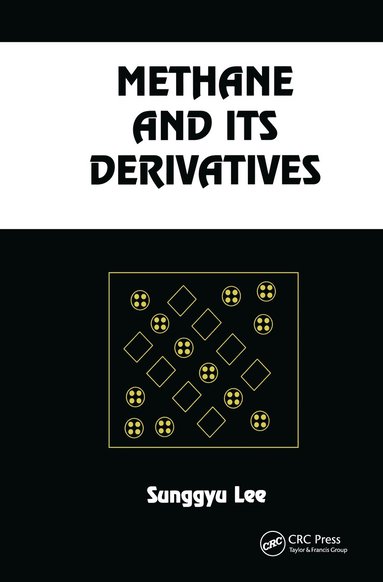 Sunggyu Lee - Methane and its Derivatives, Inbunden