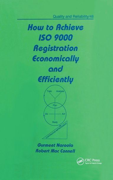 Gurmeet Naroola, Robert Moe Connell - How to Achieve ISO 9000 Registration Economically and Efficiently, Inbunden