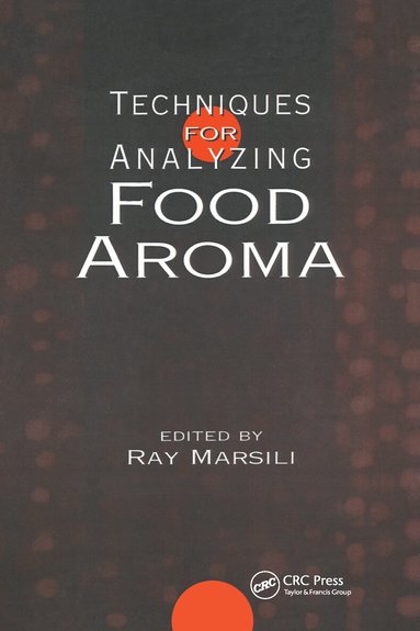 Ray Marsili - Techniques for Analyzing Food Aroma, Inbunden