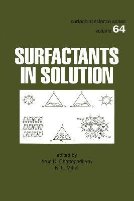 Arun K. Chattopadhyay, K.L. Mittal, Canada) Chattopadhyay, Arun K. (ICI Canada, Inc., McMasterville, Quebec, USA) Mittal, K.L. (Hopewell Junction, New York, K. L. Mittal - Surfactants in Solution, Inbunden