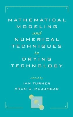 Mathematical Modeling and Numerical Techniques in Drying Technology