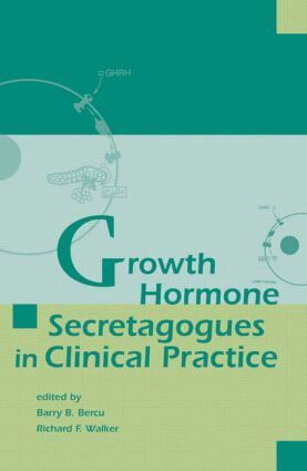 Barry B. Bercu, Richard F. Walker - Growth Hormone Secretagogues in Clinical Practice, Inbunden