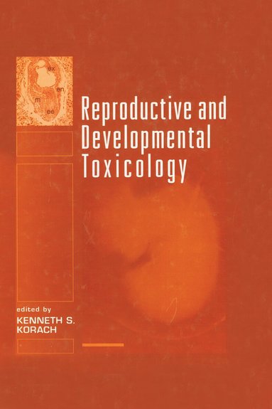 Kenneth S Korach - Reproductive and Developmental Toxicology, Inbunden