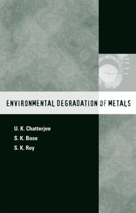 U.K. Chatterjee, S.K. Bose, S.K. Roy - Environmental Degradation of Metals, Inbunden