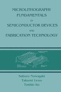 bokomslag Microlithography Fundamentals in Semiconductor Devices and Fabrication Technology