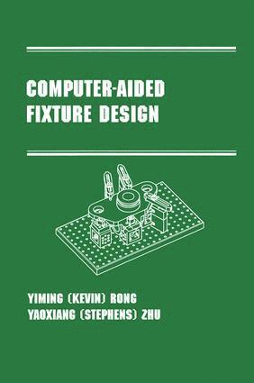 Yiming (Kevin) Rong, USA) Rong, Yiming (Kevin) (Worcester Polytechnic Institute, Massachusetts, Rong - Computer-Aided Fixture Design, Inbunden