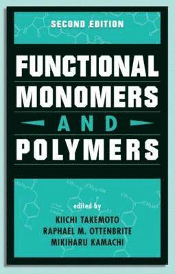 Functional Monomers and Polymers, Second Edition 1