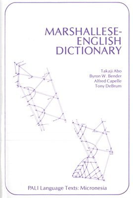 Takaji Abo, Byron W. Bender, Byron W Bender, Alfred Capelle, Tony Debrum, Takaji Abo, etc. - Marshallese-English Dictionary, Häftad